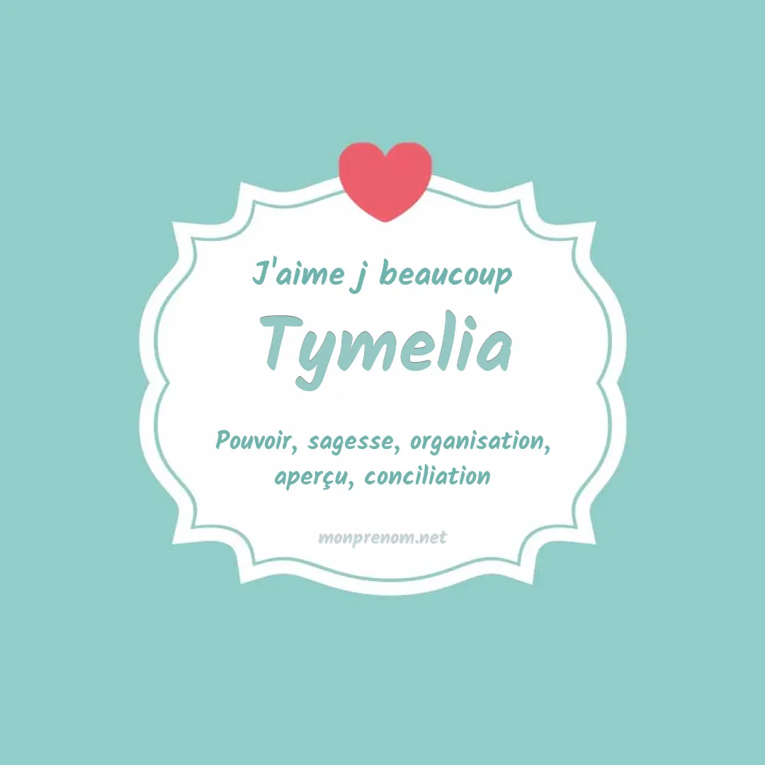 J'aime beaucoup Tymelia