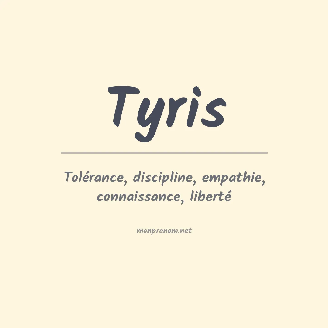 Signification du prénom Tyris
