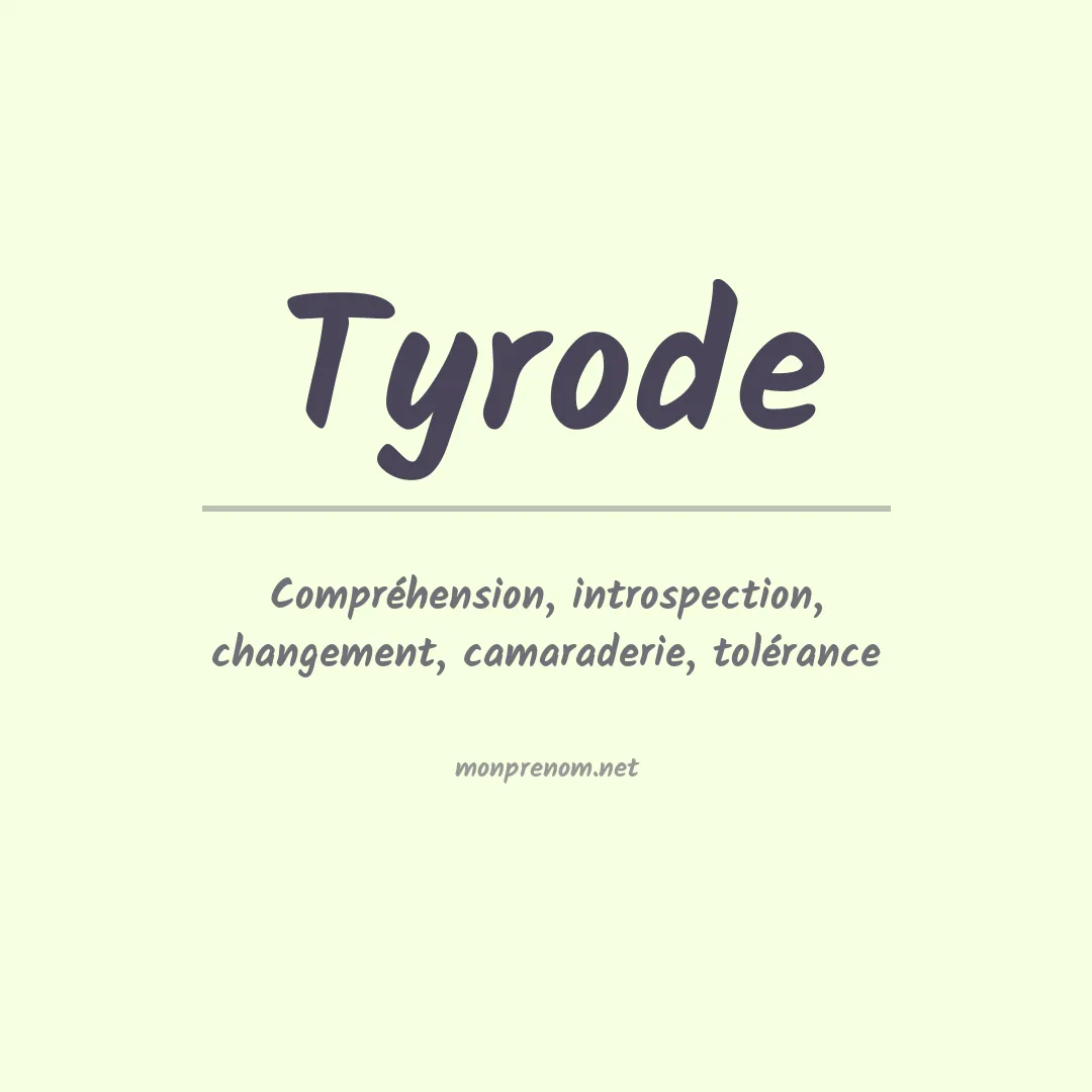 Signification du prénom Tyrode