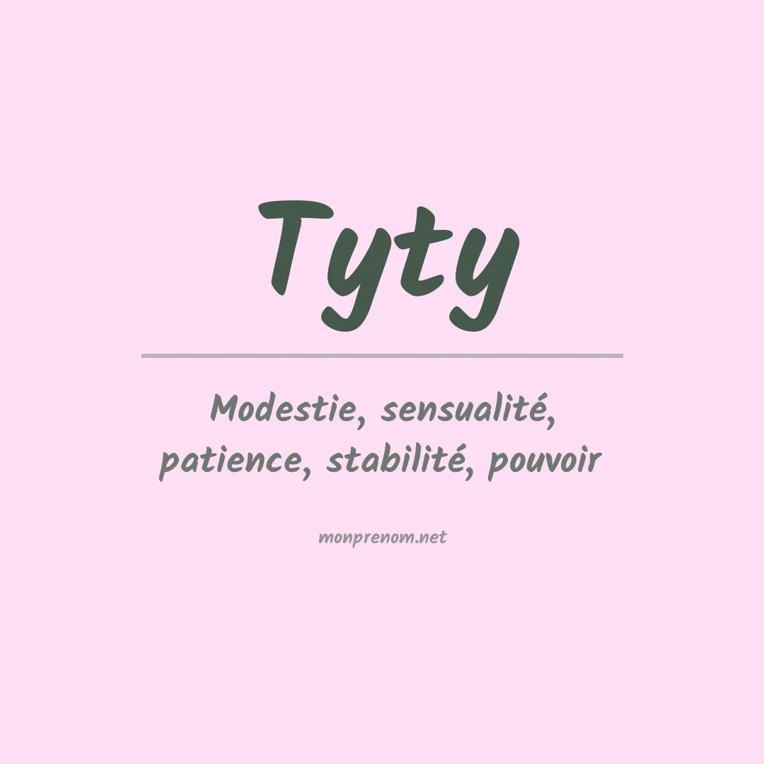 Signification du prénom Tyty