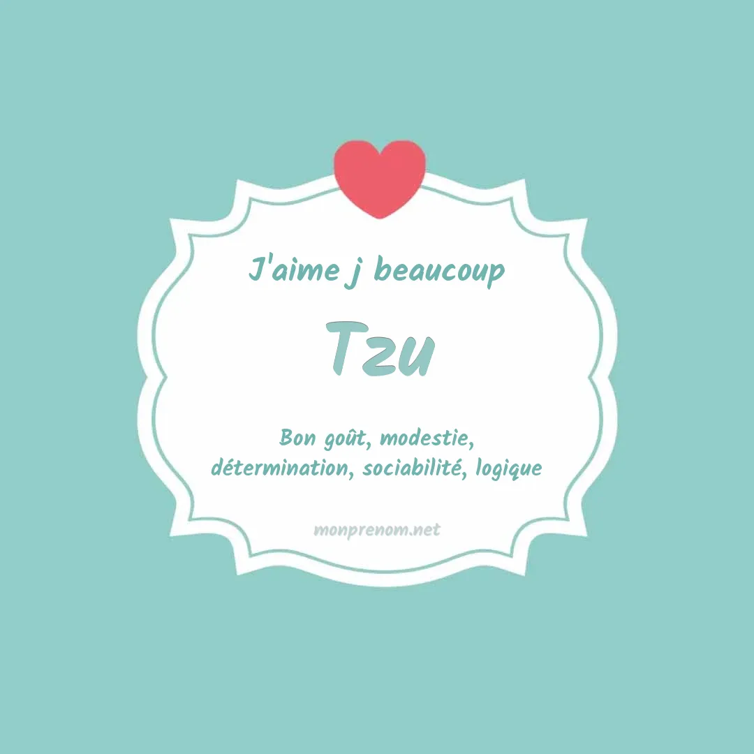 J'aime beaucoup Tzu