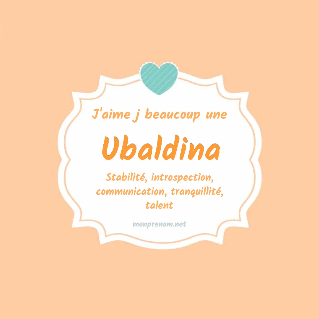 J'aime beaucoup Ubaldina