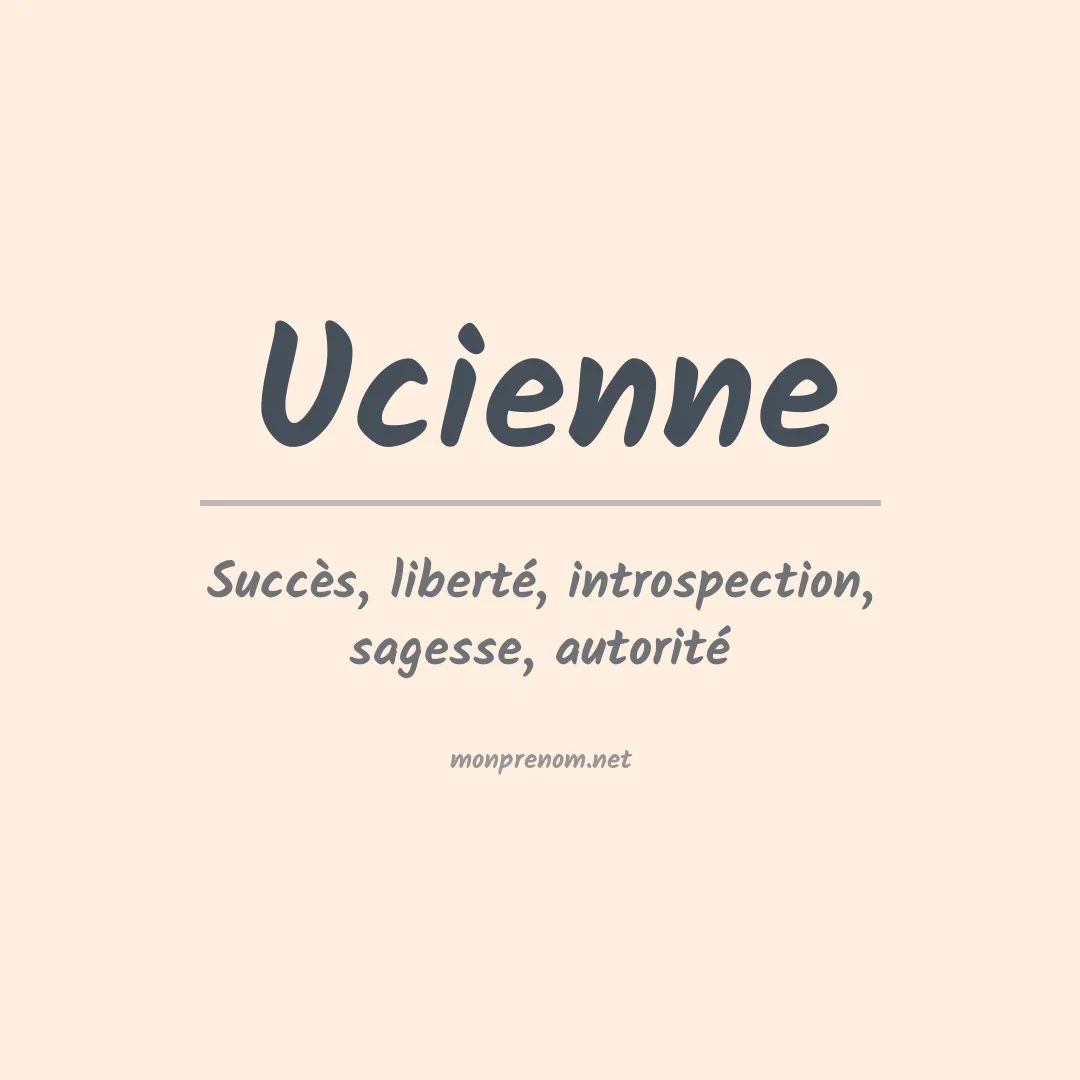 Signification du prénom Ucienne