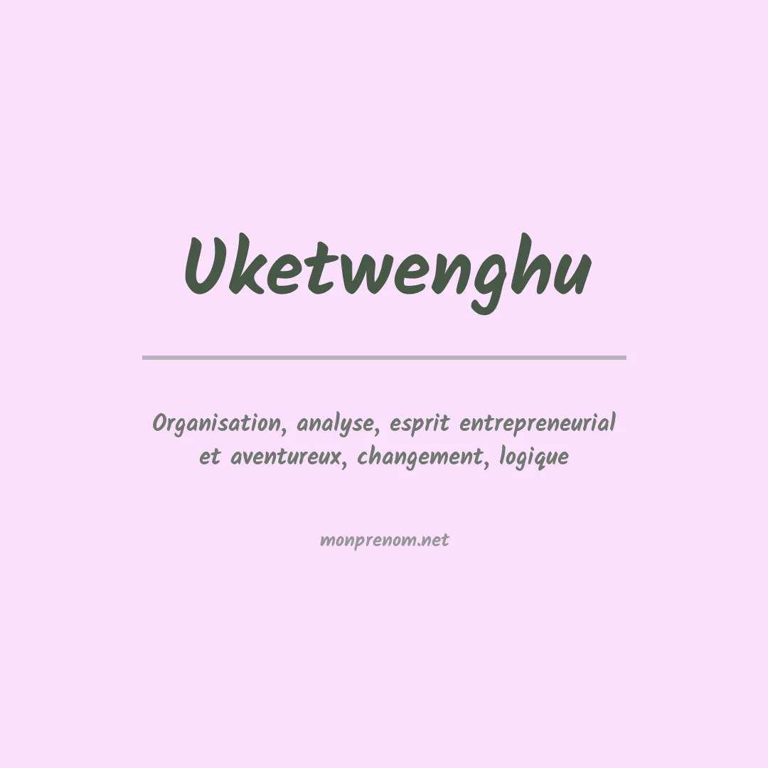 Signification du prénom Uketwenghu
