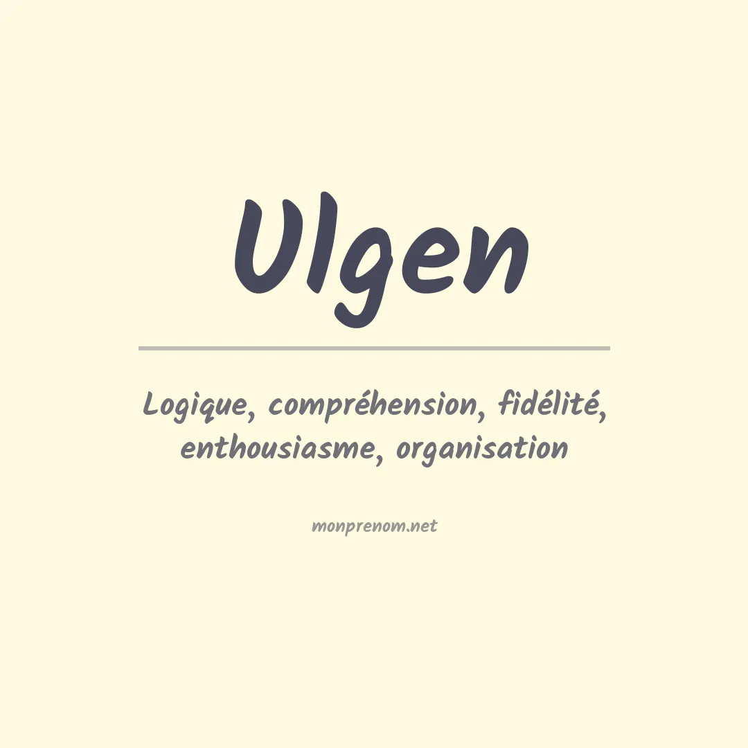 Signification du prénom Ulgen