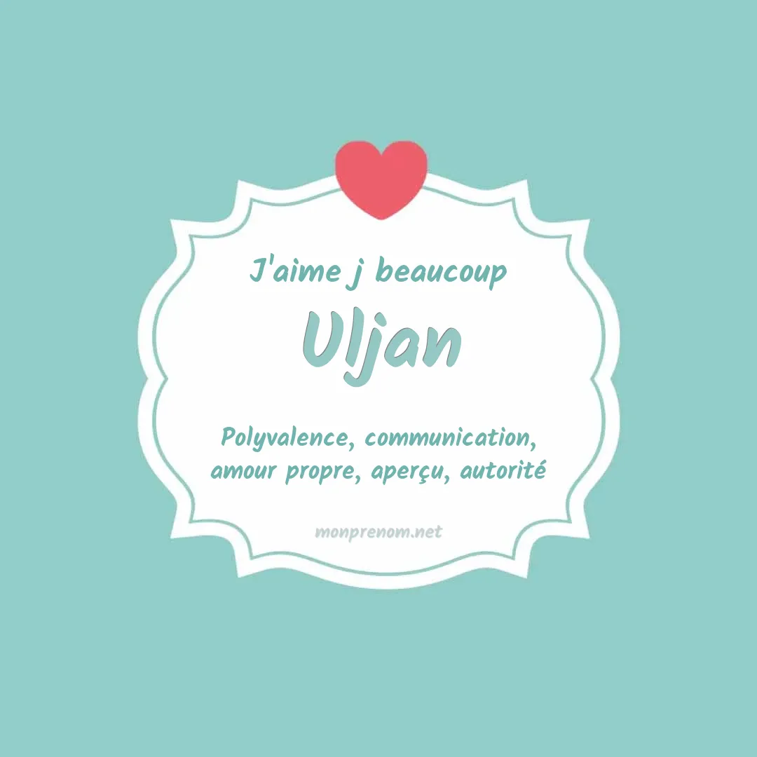 J'aime beaucoup Uljan