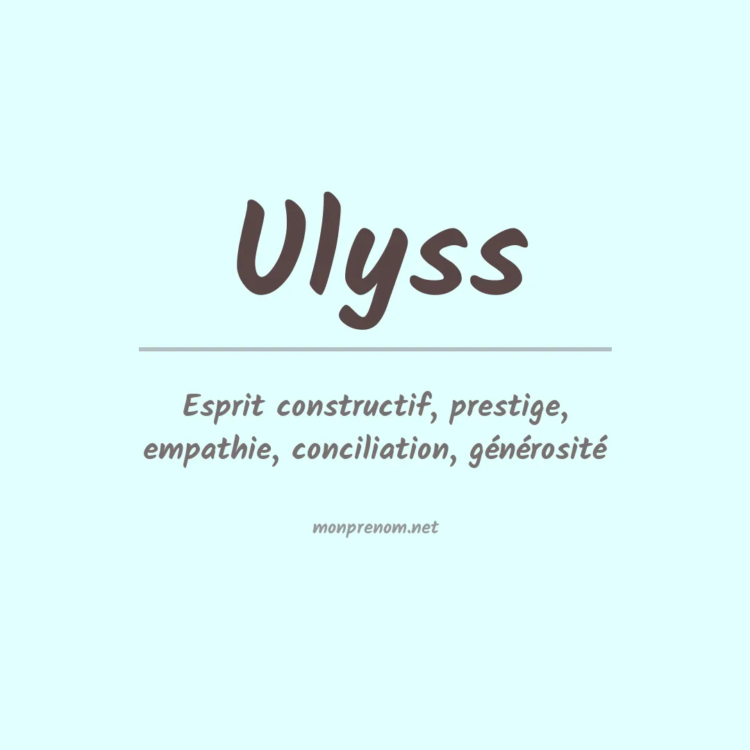 Signification du prénom Ulyss