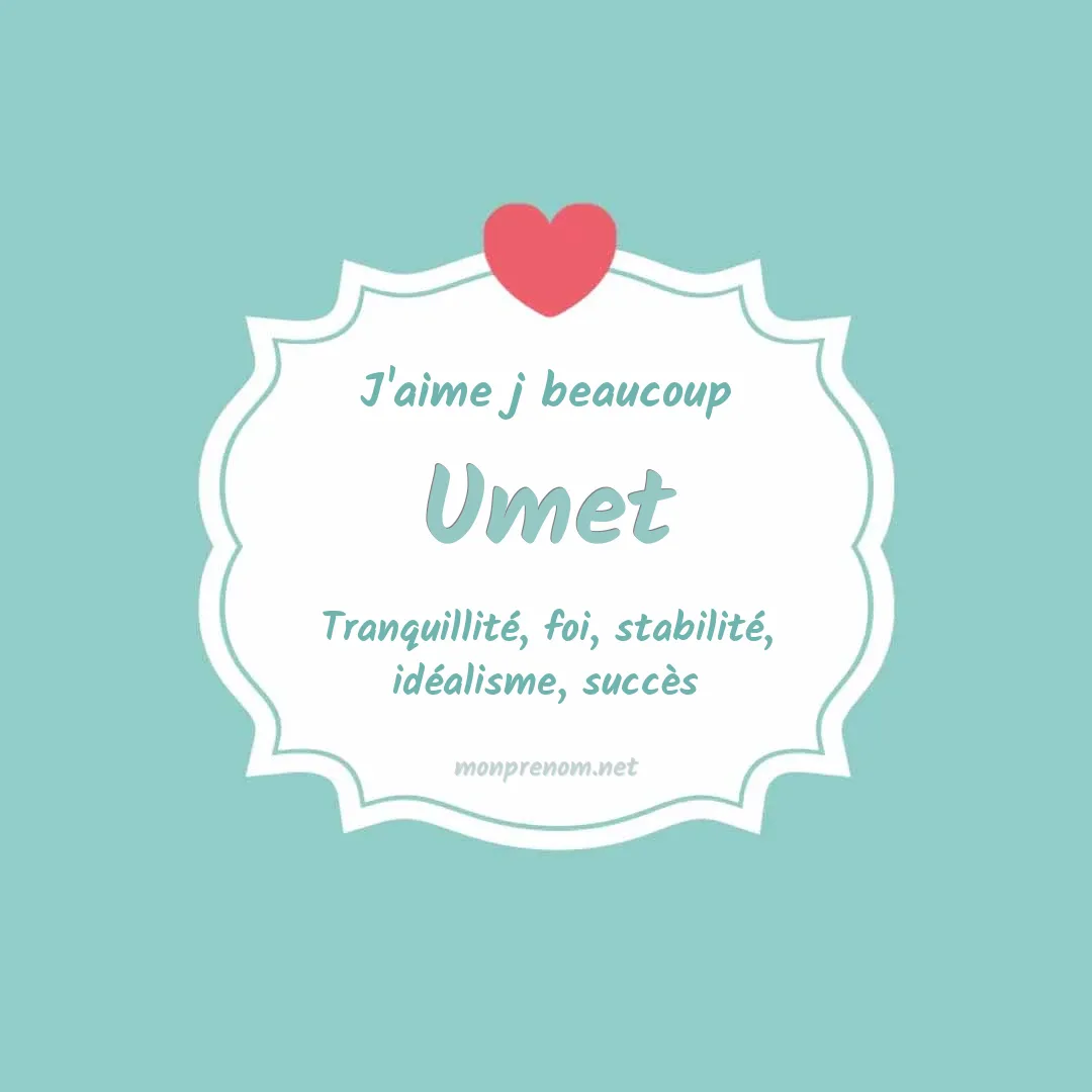 J'aime beaucoup Umet
