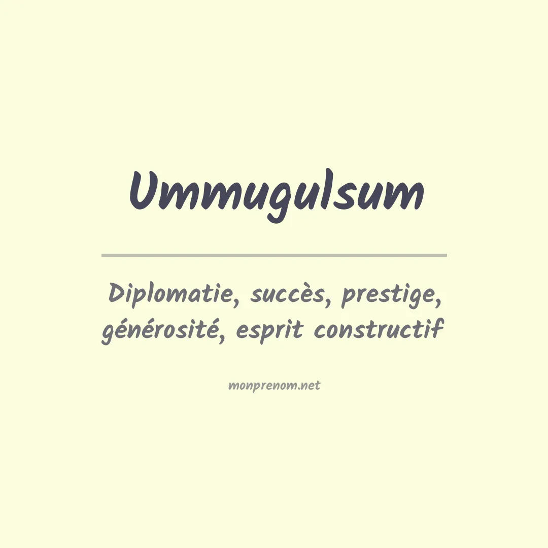 Signification du prénom Ummugulsum
