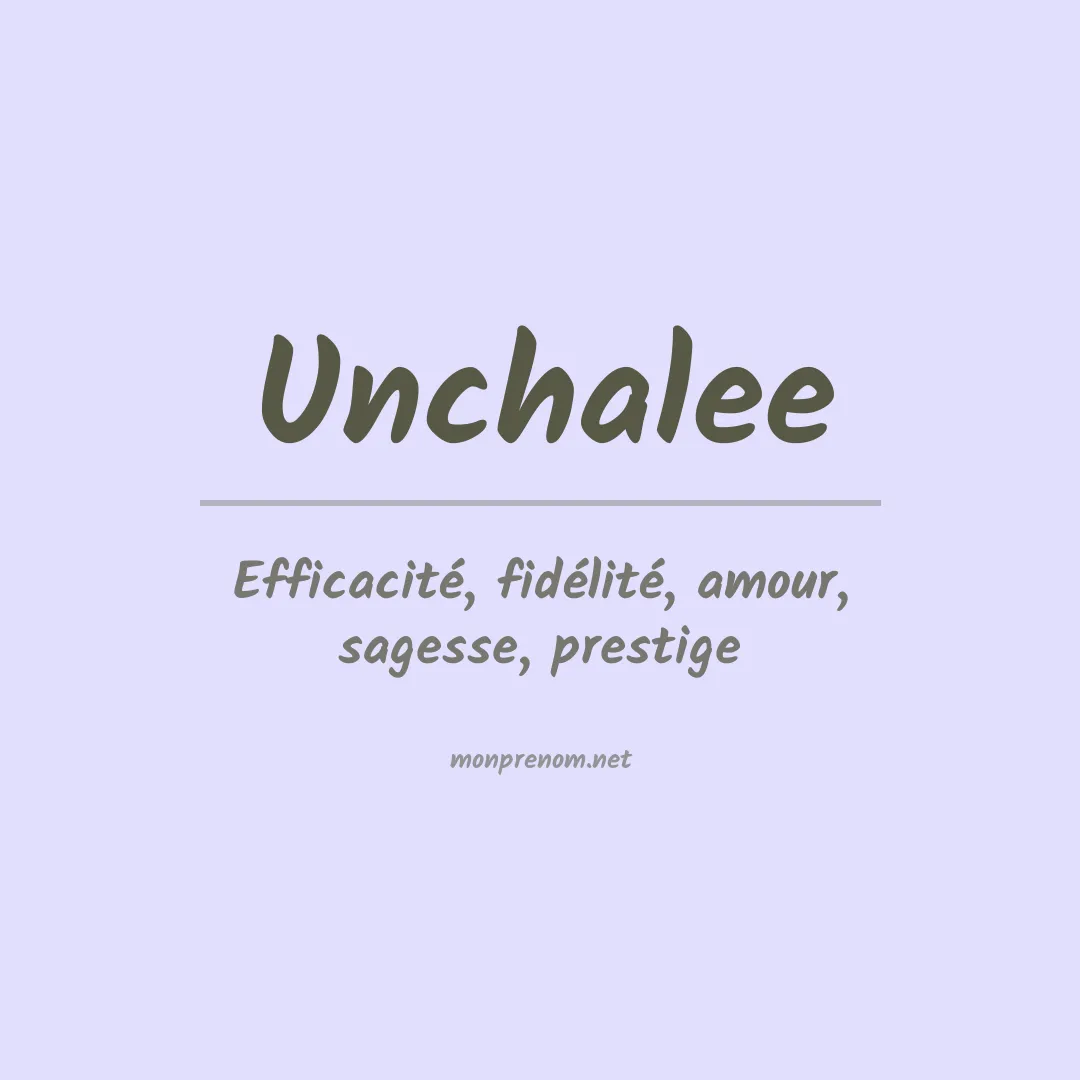 Signification du prénom Unchalee