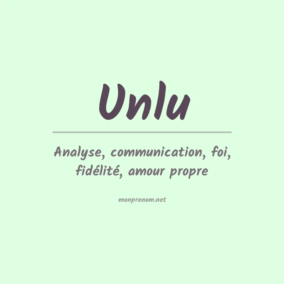 Signification du prénom Unlu