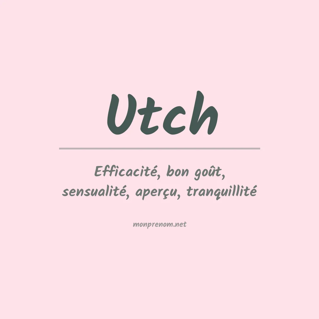 Signification du prénom Utch