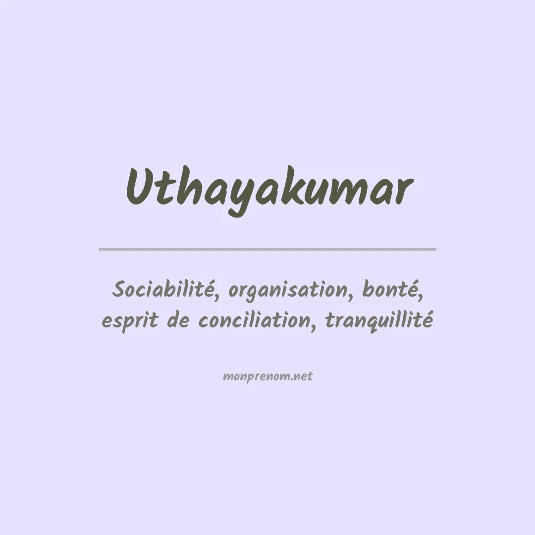 Signification du prénom Uthayakumar