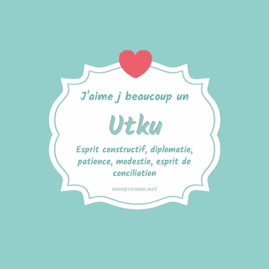 J'aime beaucoup Utku