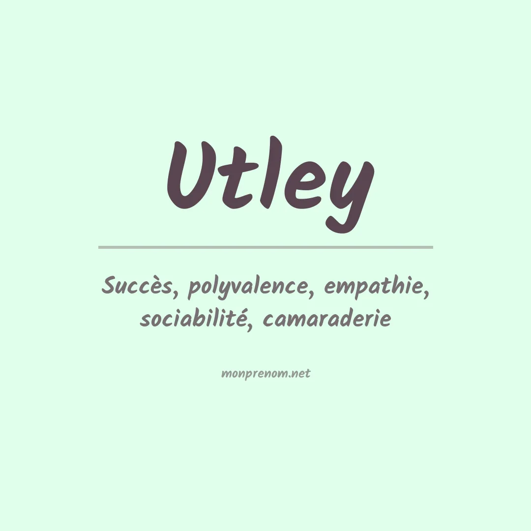 Signification du prénom Utley