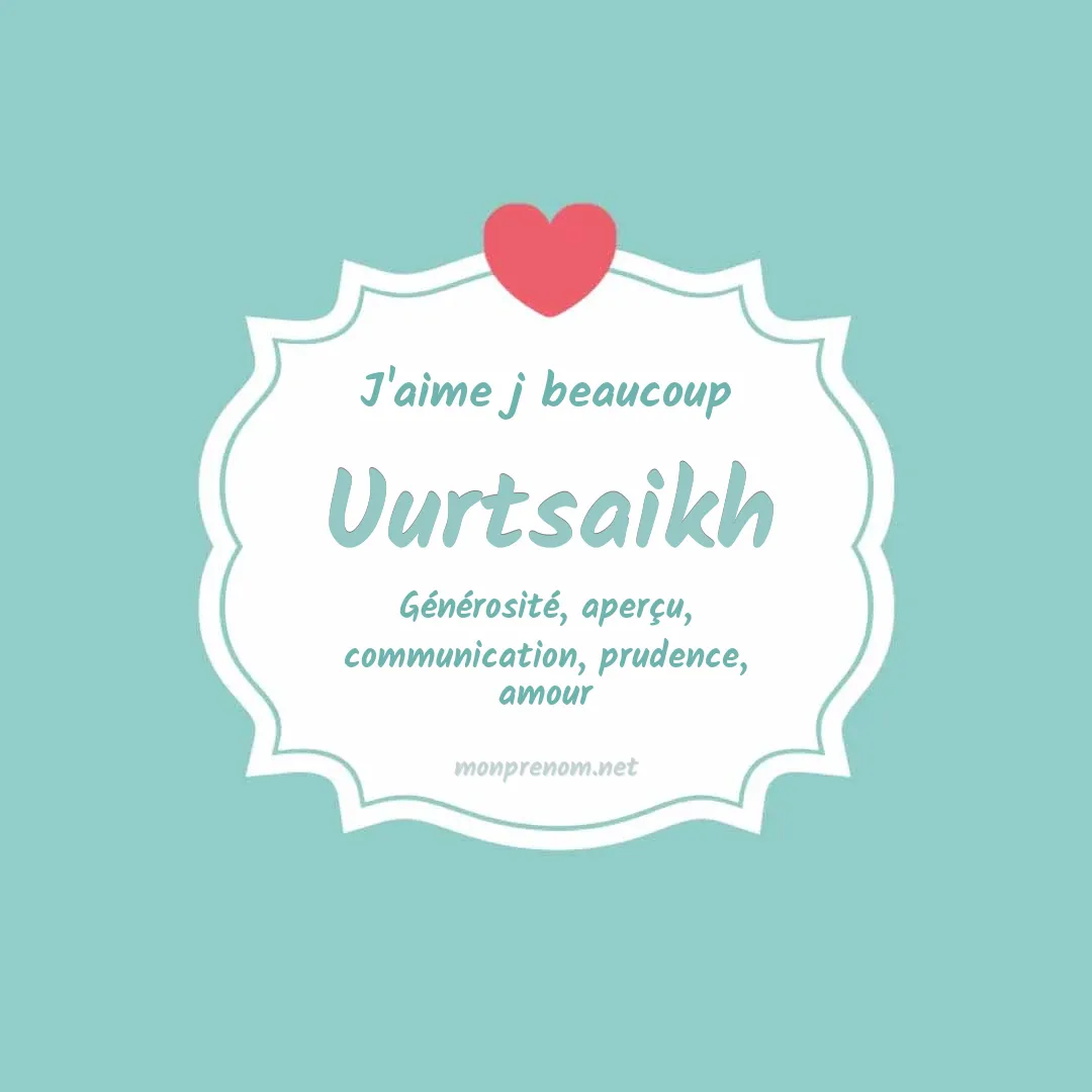 J'aime beaucoup Uurtsaikh