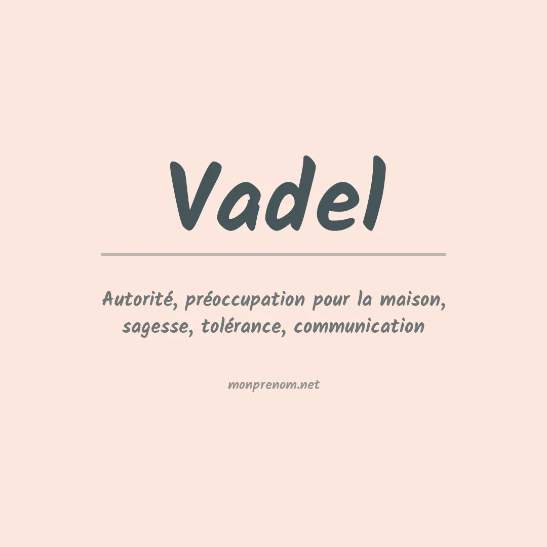 Signification du prénom Vadel
