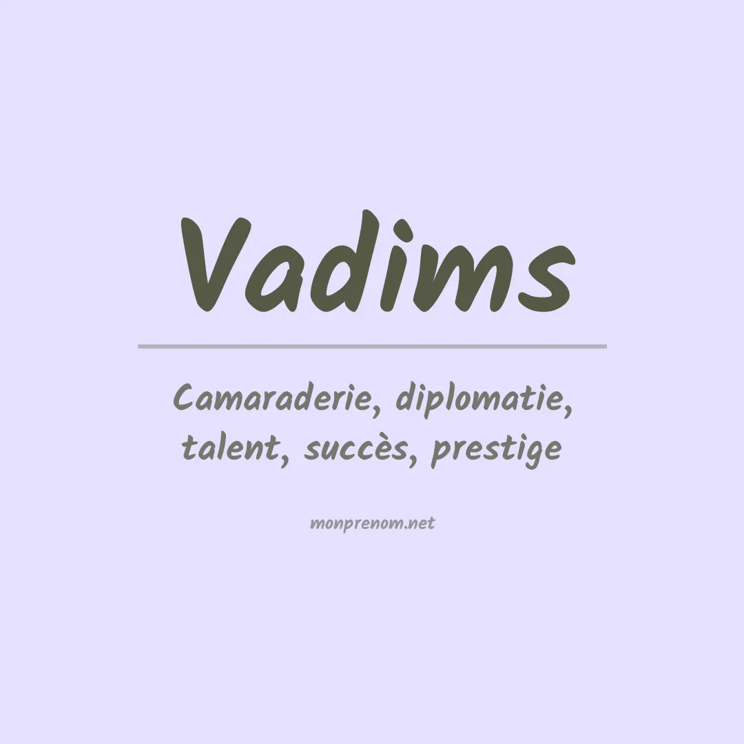 Signification du prénom Vadims