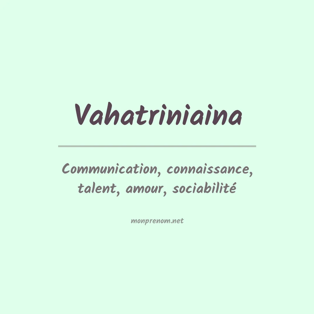 Signification du prénom Vahatriniaina