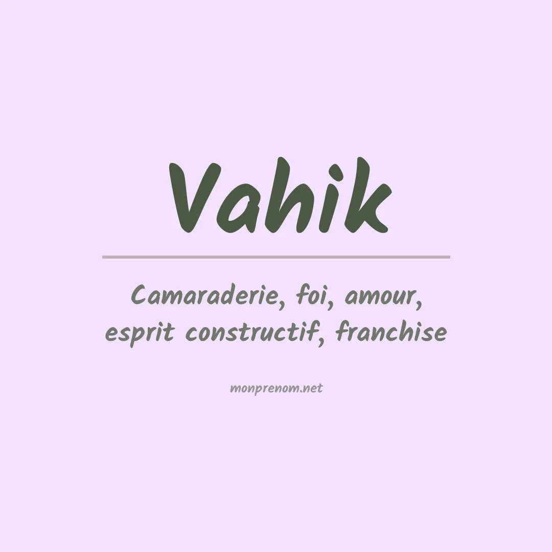 Signification du prénom Vahik