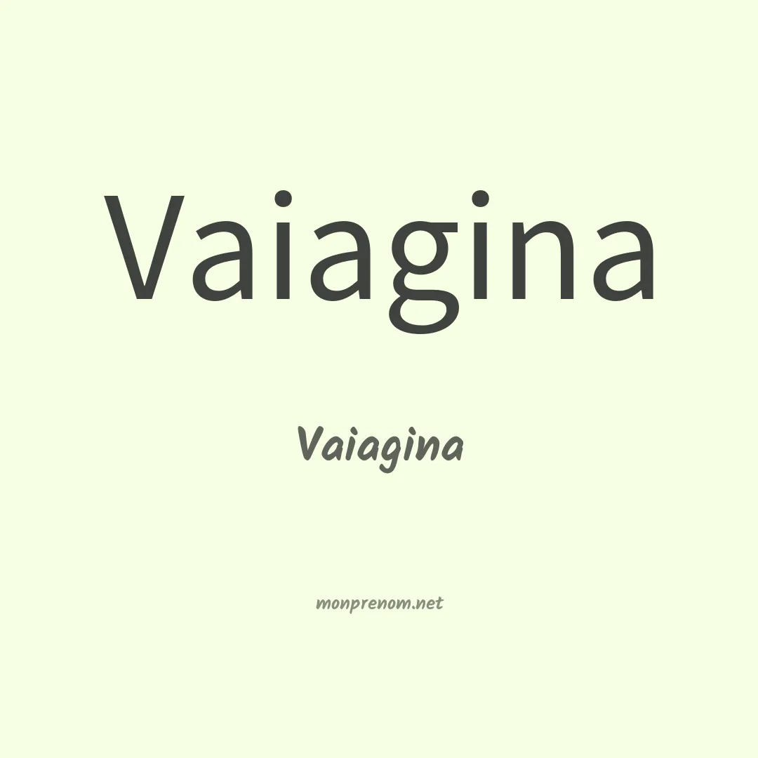 Vaiagina en chinois