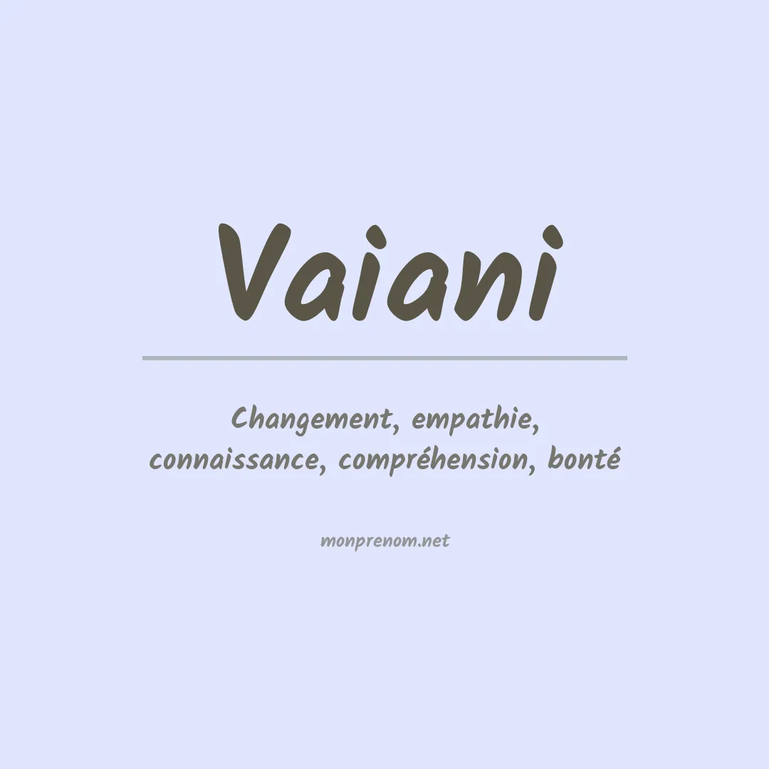 Signification du prénom Vaiani