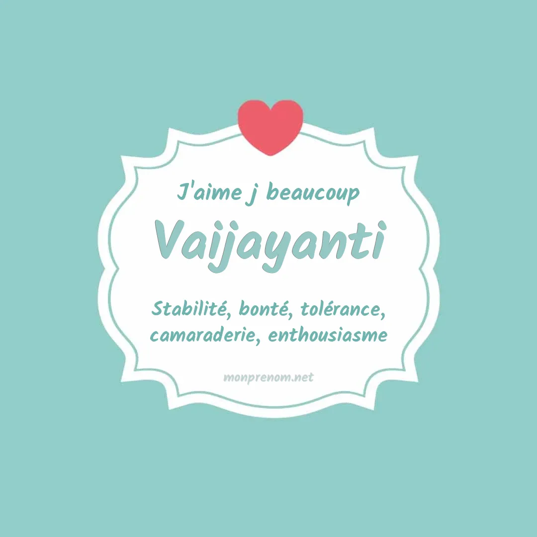 J'aime beaucoup Vaijayanti