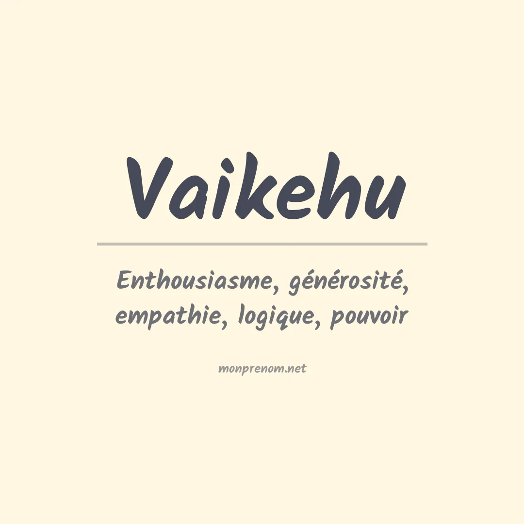 Signification du prénom Vaikehu