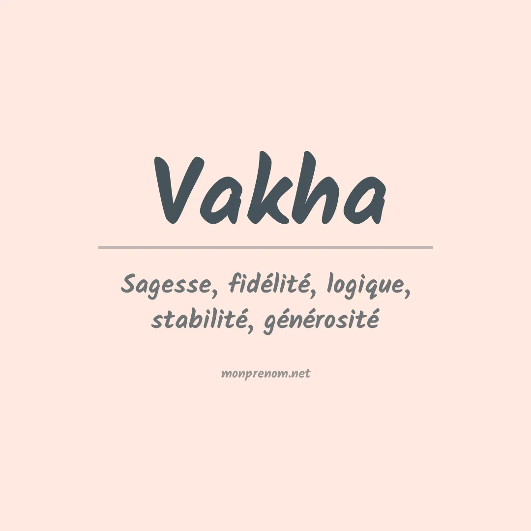Signification du prénom Vakha