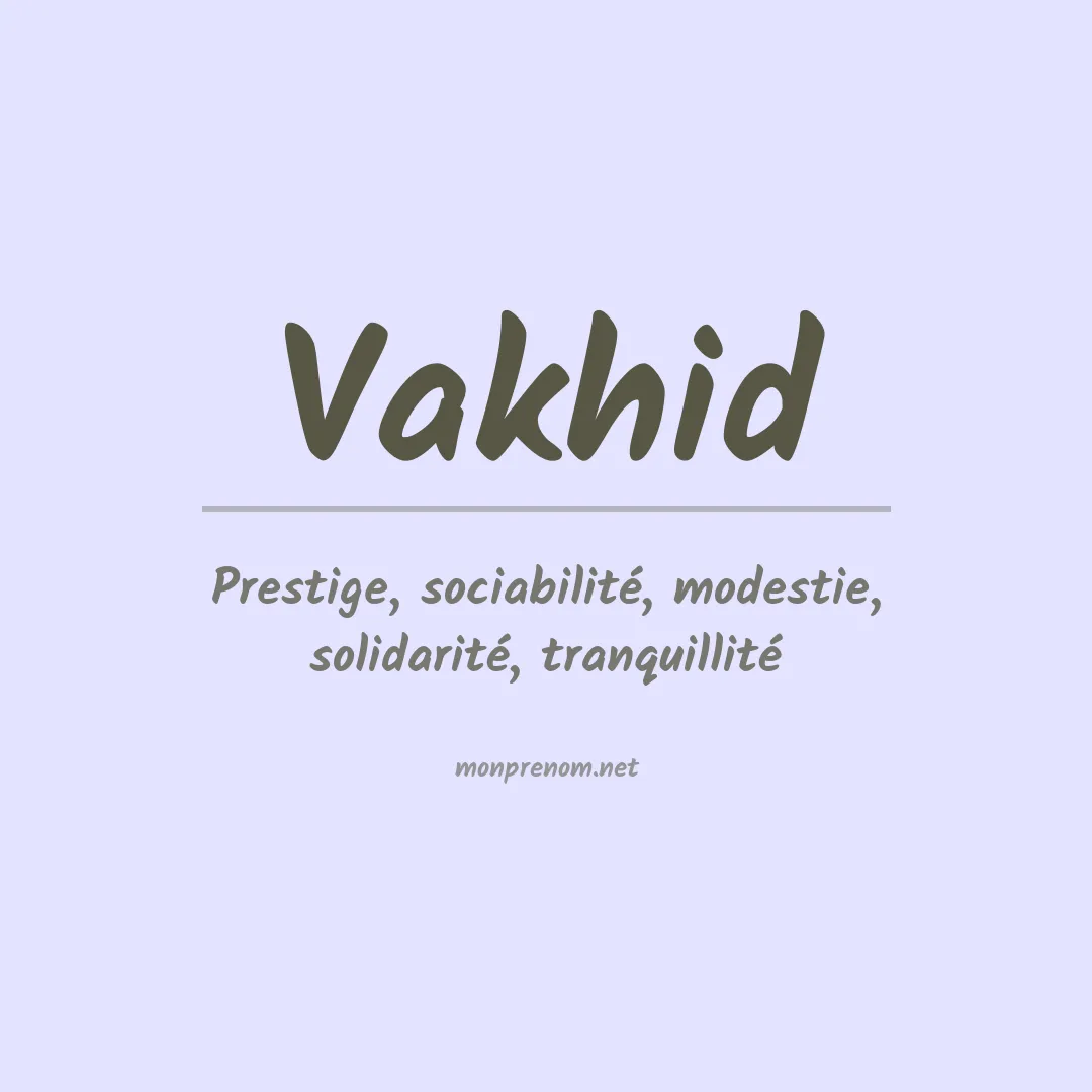 Signification du prénom Vakhid