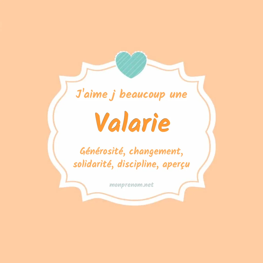 J'aime beaucoup Valarie