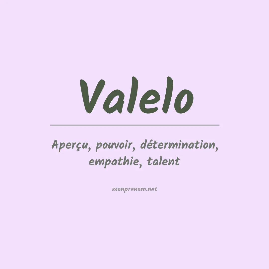 Signification du prénom Valelo