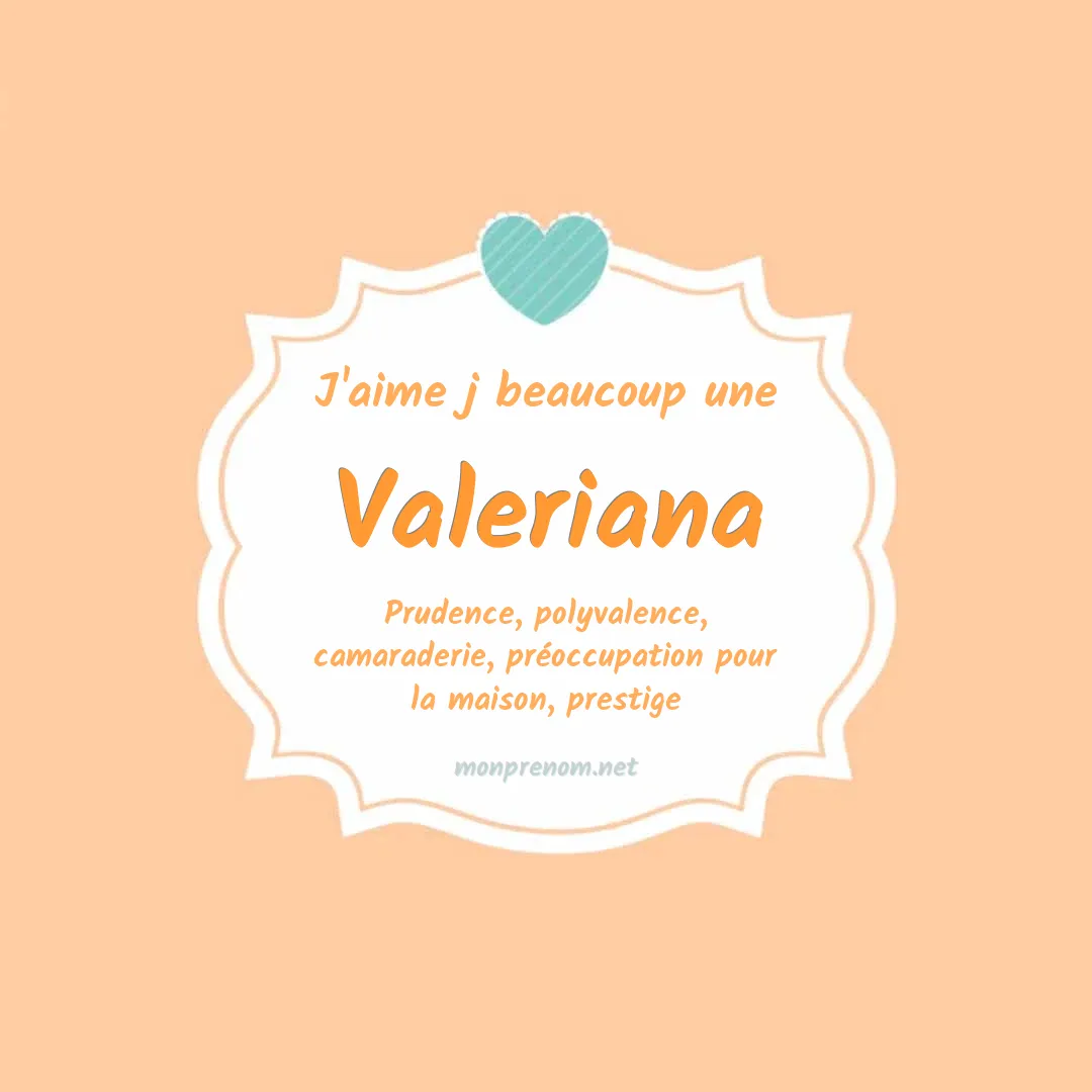 J'aime beaucoup Valeriana