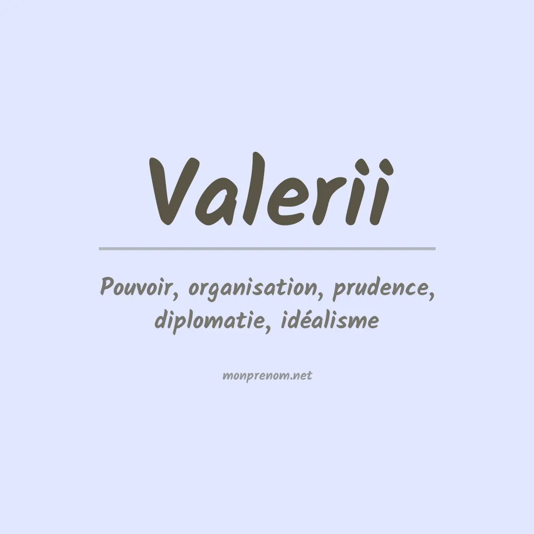 Signification du prénom Valerii