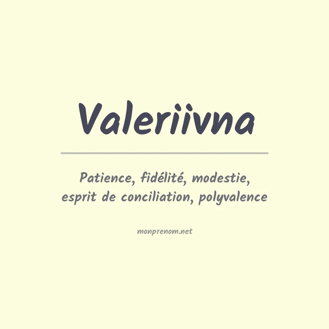 Signification du prénom Valeriivna