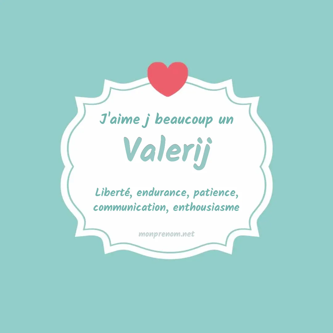 J'aime beaucoup Valerij