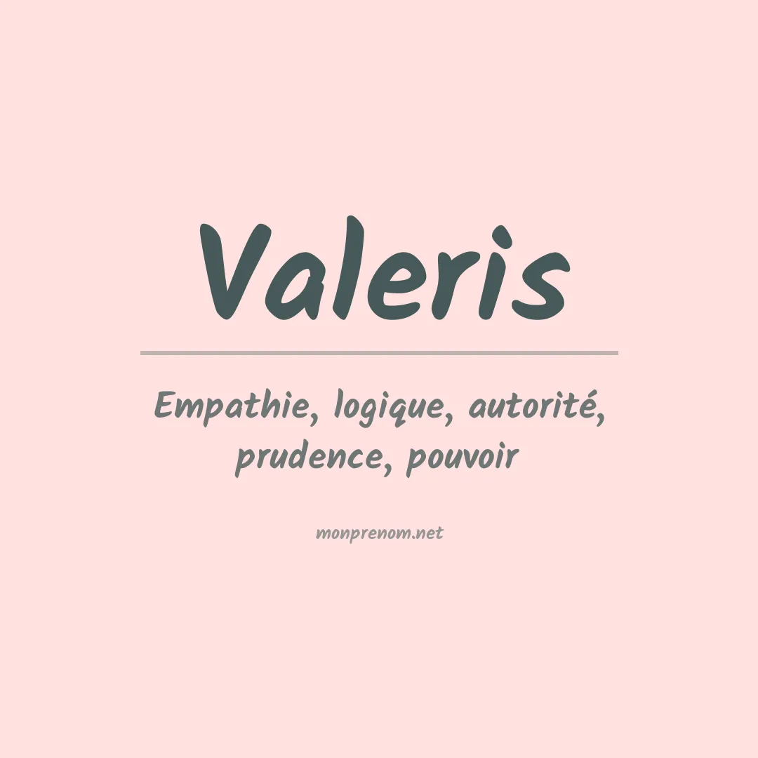 Signification du prénom Valeris