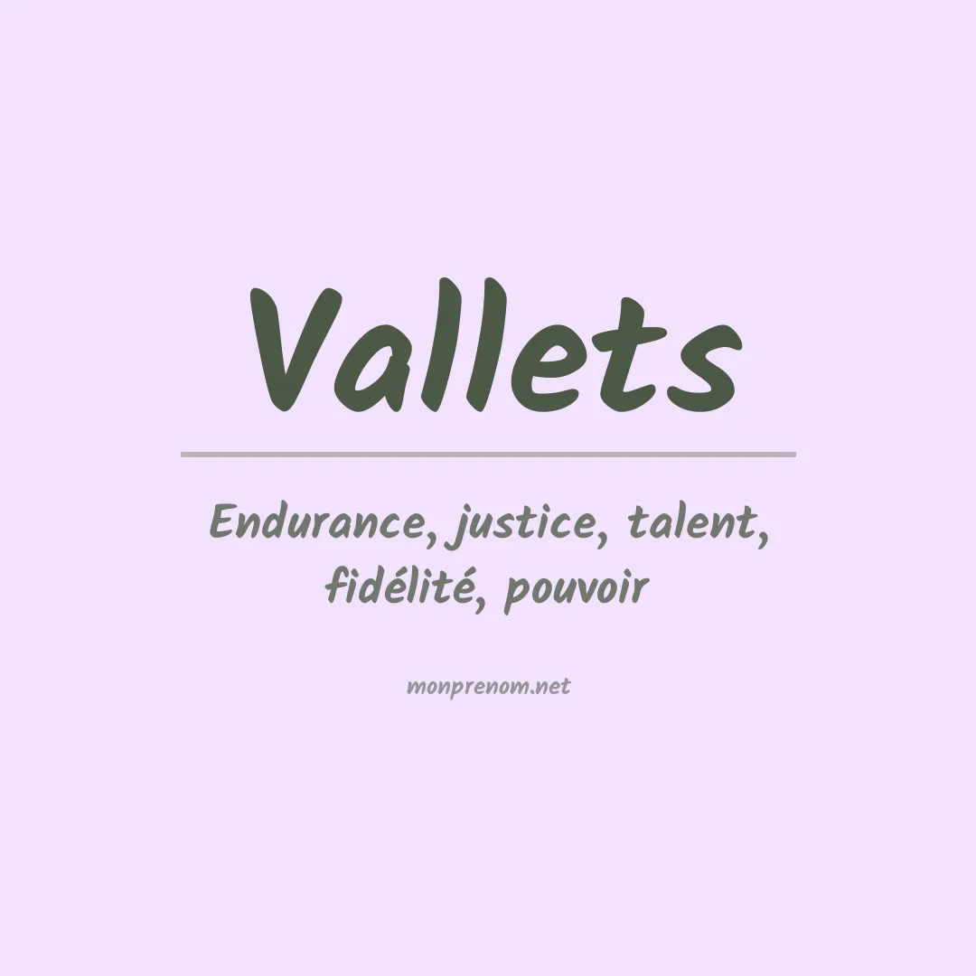 Signification du prénom Vallets