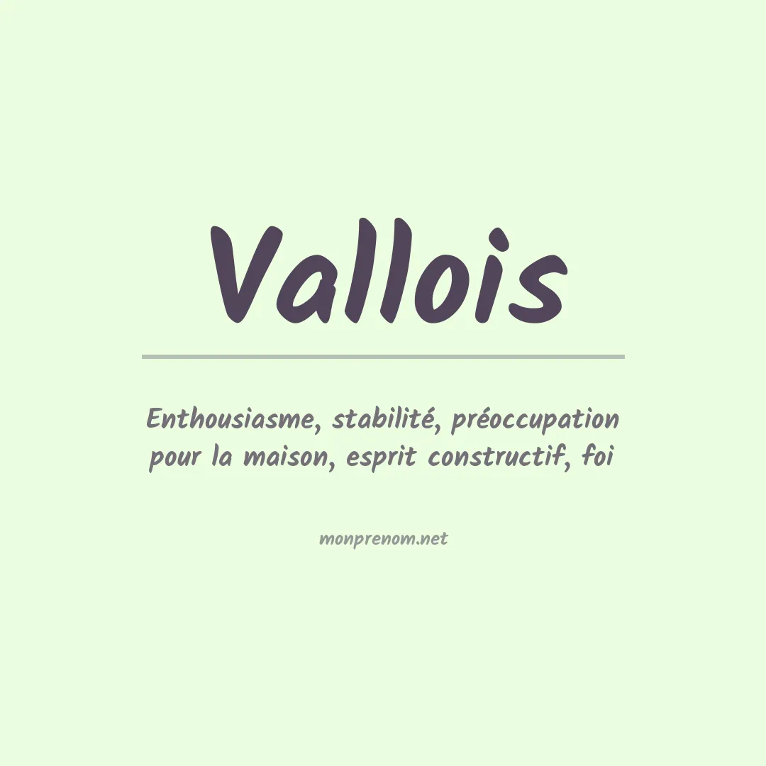 Signification du prénom Vallois
