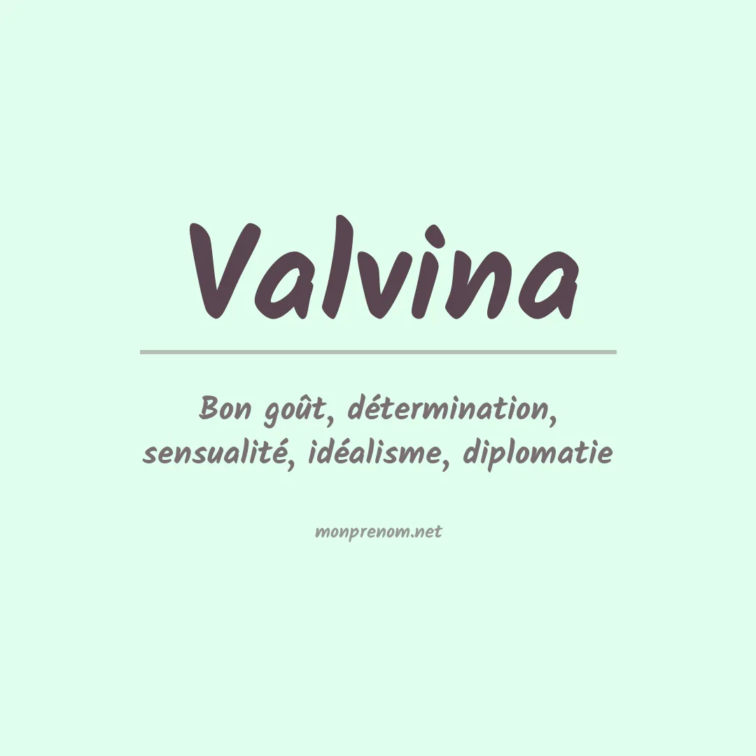Signification du prénom Valvina