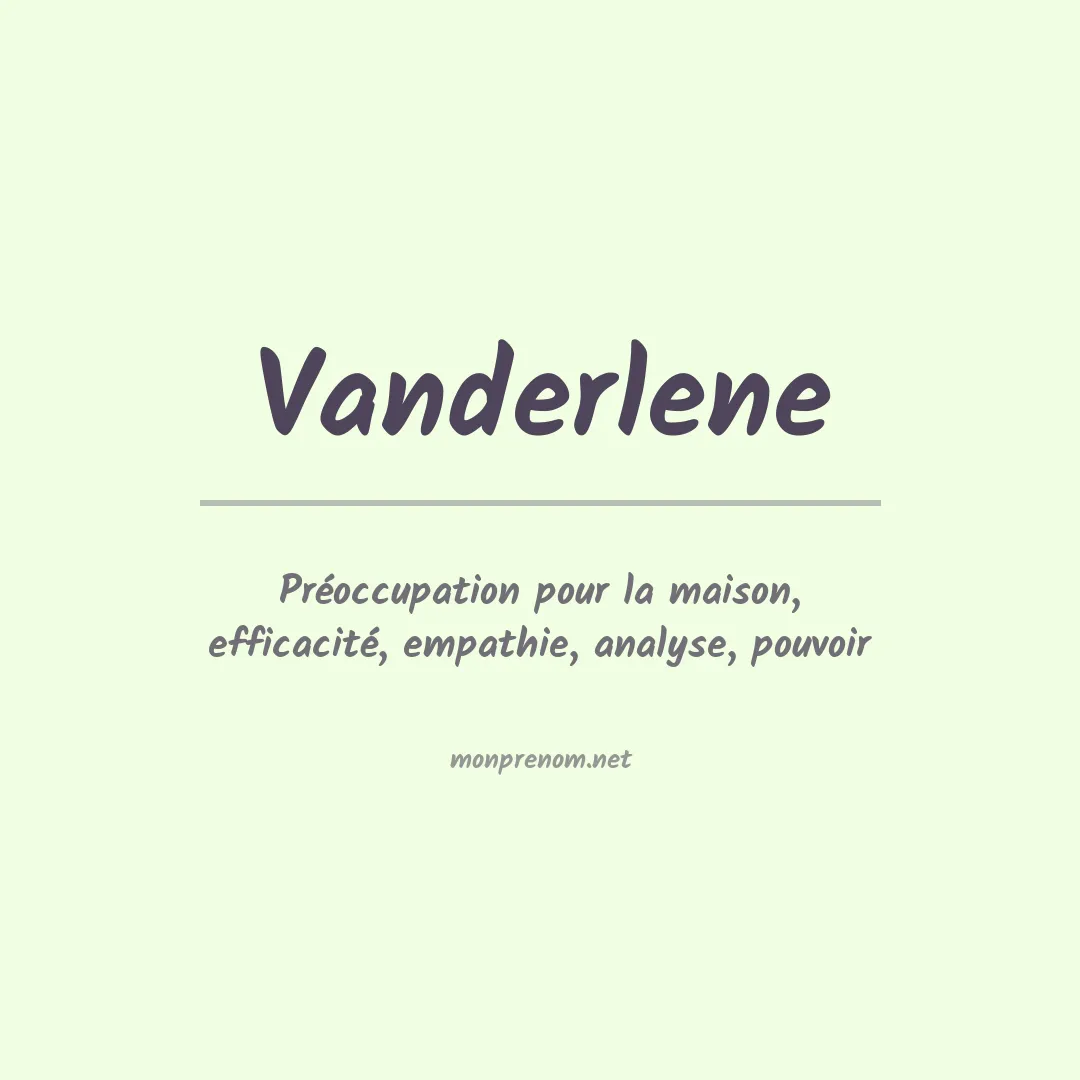 Signification du prénom Vanderlene