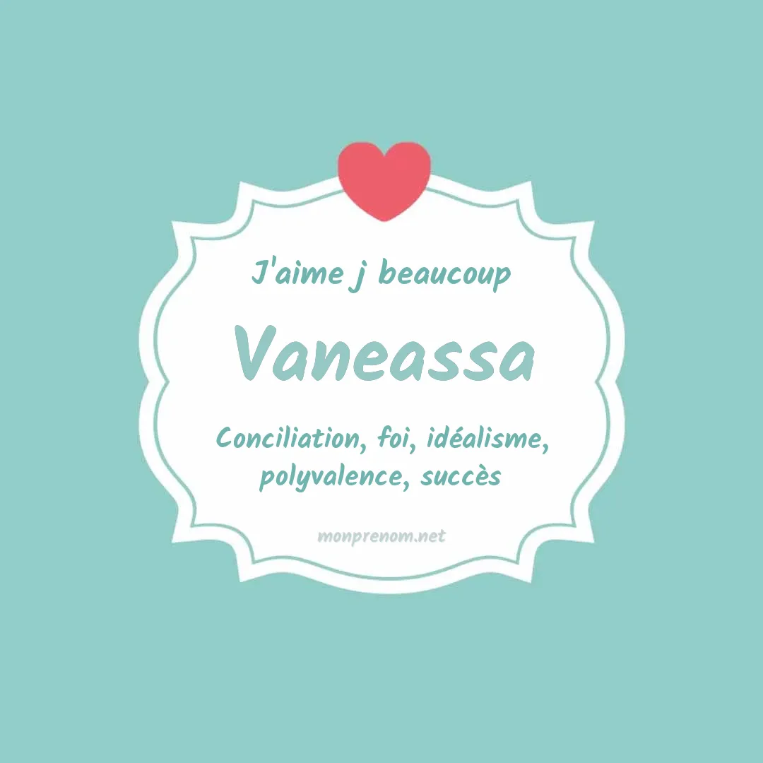 J'aime beaucoup Vaneassa