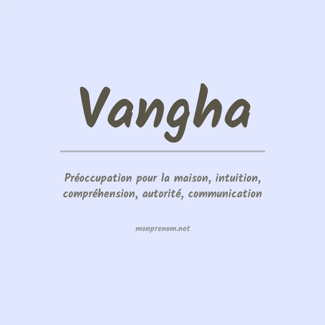 Signification du prénom Vangha