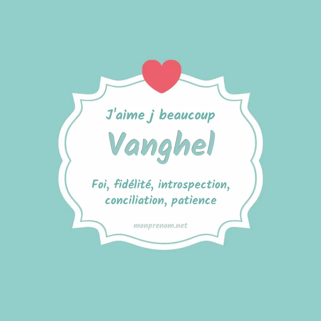 J'aime beaucoup Vanghel