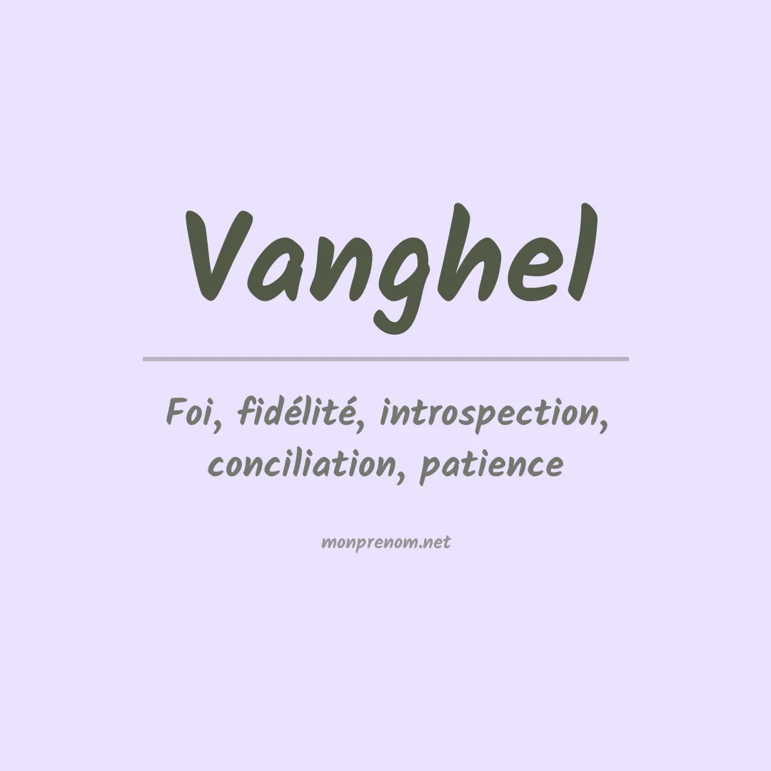 Signification du prénom Vanghel