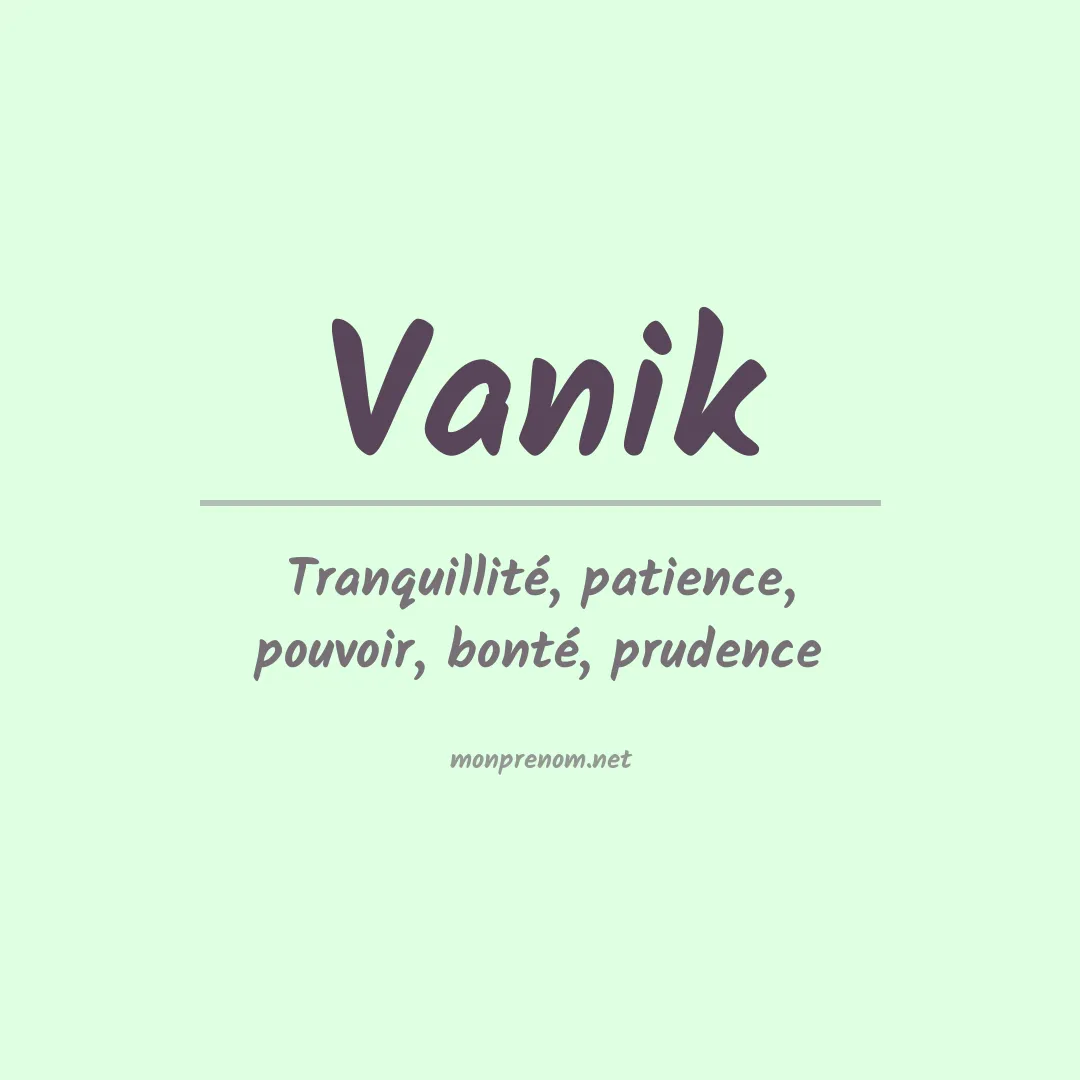 Signification du prénom Vanik