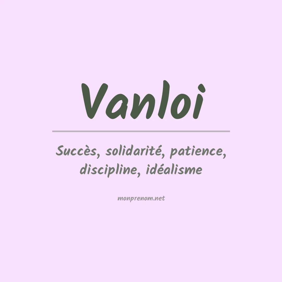 Signification du prénom Vanloi