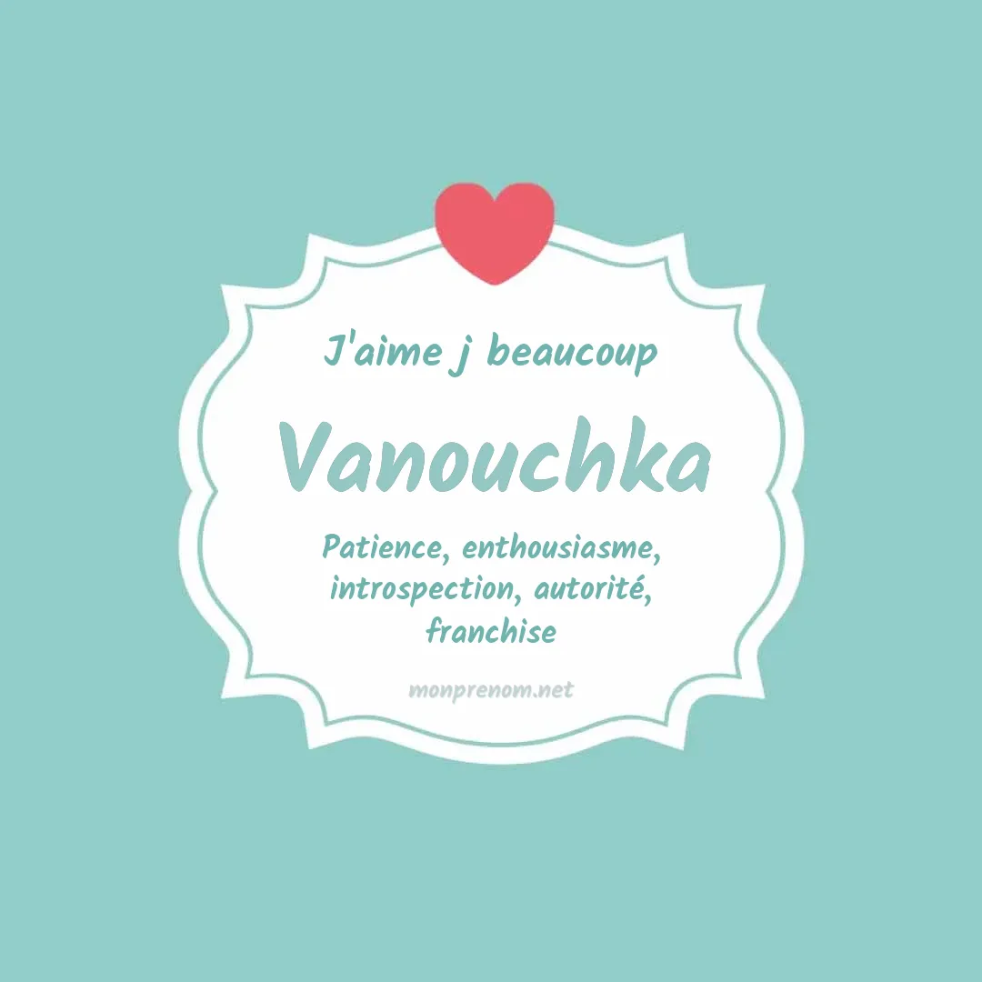 J'aime beaucoup Vanouchka