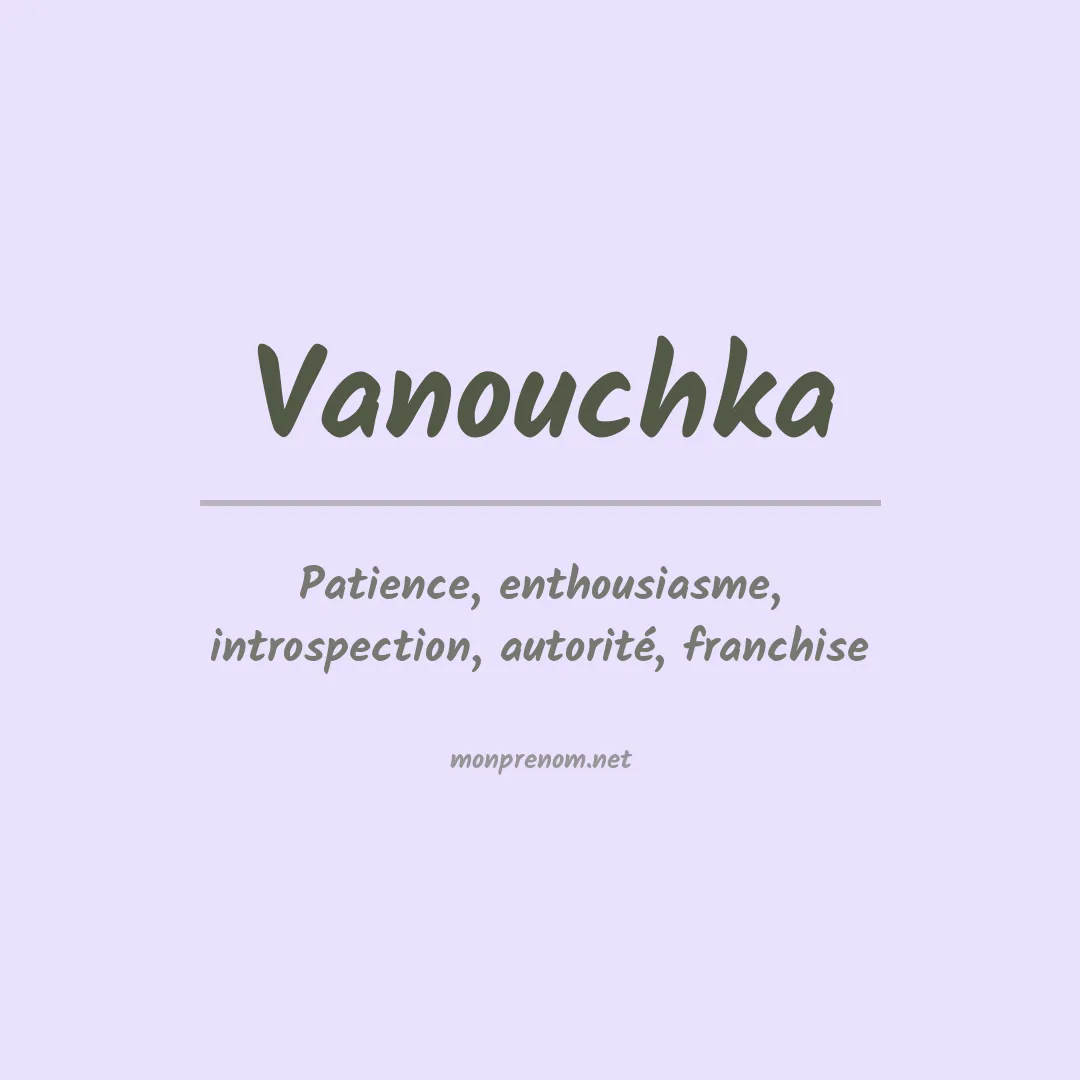 Signification du prénom Vanouchka