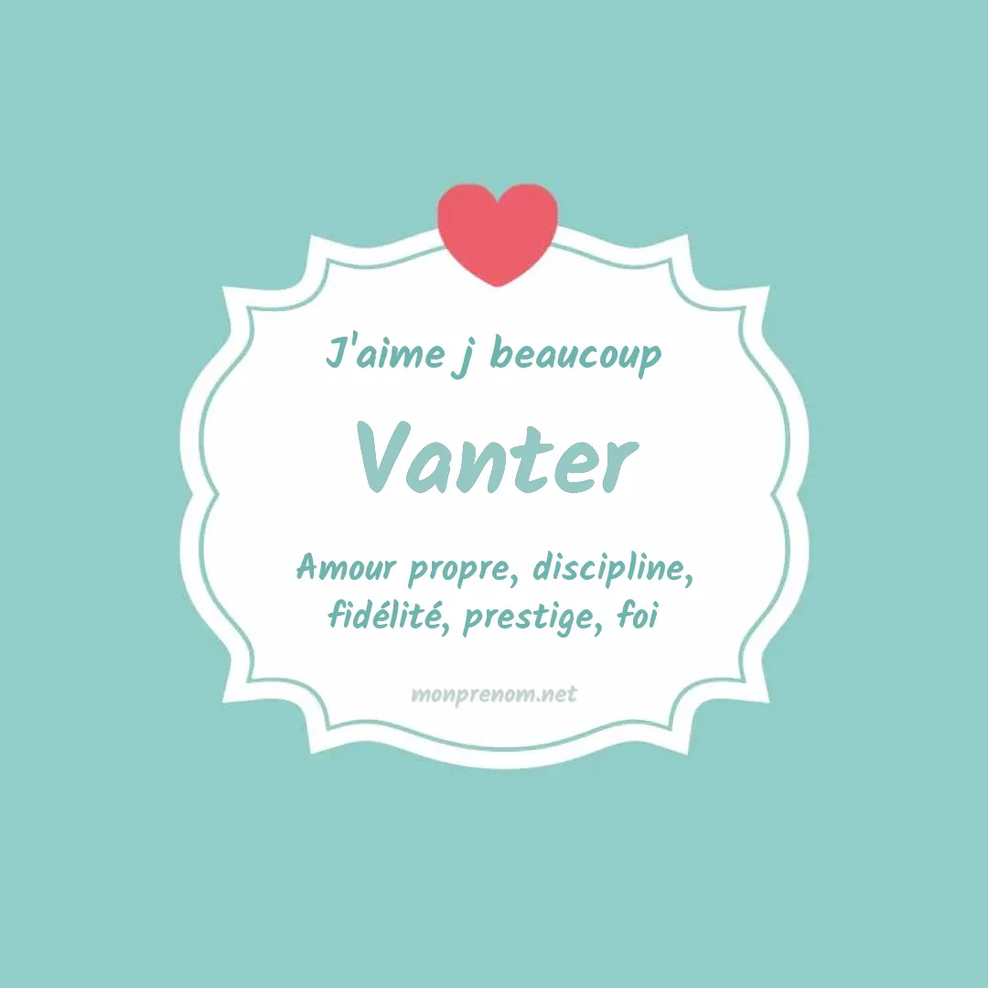 J'aime beaucoup Vanter